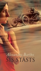 Apgāds "Atēna" laidis klajā itāļu rakstnieka Alesandro Bariko romānu “Šis stāsts”
