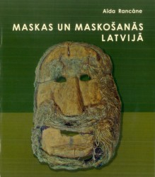 Izdota Aīdas Rancānes grāmata „Maskas un maskošanās Latvijā”