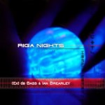 [Ex] da Bass un Ian Brearley izdod singlu “Riga Nights”