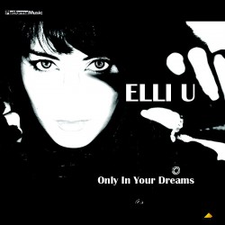 Elli U piedāvā singlu “Only In Your Dreams”