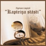 Klajā nāk Zigmara Liepiņa oriģinālmūzikas albums “Kapteiņa stāsti”