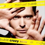 Maikls Bublē izdod albumu “Crazy Love”