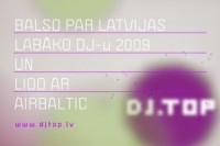 Vēl nedēļu balso par Latvijas 2009.gada labāko dīdžeju un lido ar Airbaltic