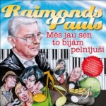 Klajā nāks Raimonda Paula dziesmu albums "Mēs jau sen to bijām pelnījuši!"