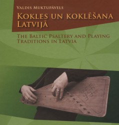 Klajā nākusi grāmata “Kokles un koklēšana Latvijā”