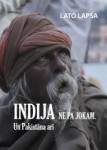 Izdota Lato Lapsas grāmata "Indija ne pa jokam. Un Pakistāna arī"