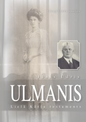 Klajā nācis biogrāfisks romāns "Ulmanis. Lielā Kārļa testaments"