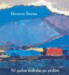 Eleonoras Šturmas grāmatas „50 gadus mākslai pa pēdām" atvēršana LNMM
