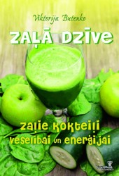 Zaļie kokteiļi veselībai un enerģijai