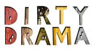 Šodien sākas "Dirty Drama"