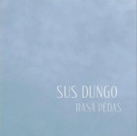 Sus Dungo - "Rasā Pēdas" (2012)