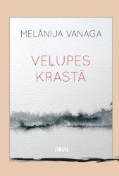 Klajā nāk jauns Melānijas Vanagas „Veļupes krastā” izdevums