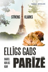 Izdots Stīvena Klārka ironiskais un asprātīgais romāns “Ellīgs gads Parīzē”