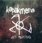Grupa Kapakmens izdod debijas albumu “Anti-Pozitīvs”
