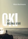Māra Martinsona filmas „Oki - okeāna vidū” pirmizrādi ievada romāna izdošana