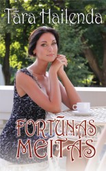 Iznācis Tāras Hailendas romāns „Fortūnas meitas”