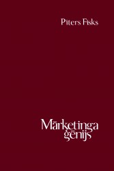 Iznākusi Pītera Fiska grāmata “Mārketinga ģēnijs”
