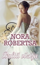 Klajā nākusi Noras Robertsas grāmata “Baltā vīzija”