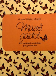 Apgādā „Valters un Rapa” izdota Brigites Holcgrēfes „Mazuli gaidot. 300 jautājumi un atbildes par grūtniecību”