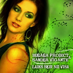 BuGaGa Project un Sandija Vīgante piedāvā singlu “Laiks šķir no visa”