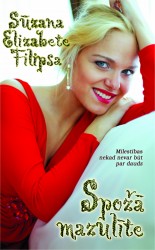 Nākusi klajā Sūzanas Elizabetes Filipsas grāmata “Spožā mazulīte”