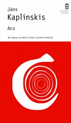 Apgāds "Mansards" izdevis Jāna Kaplinska īsromānu "Acs"