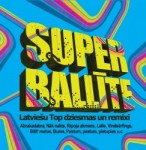 Izdota latviešu Top dziesmu un remiksu izlase “Super ballīte”