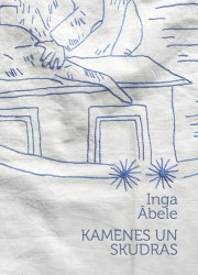 Klajā nācis Ingas Ābeles stāstu krājums "Kamenes un skudras"