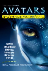 Klajā nākusi grāmata "AVATARS. Slepens ziņojums par Pandoras bioloģisko un sociālo vēsturi. Izdzīvošanas rokasgrāmata"