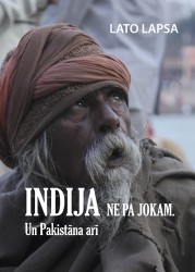 Izdota Lato Lapsas grāmata "Indija ne pa jokam. Un Pakistāna arī"