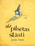 Klajā nākuši „Aizpilsētas stāsti" – bērnu grāmata visiem vecumiem