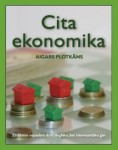 Izdota Aigara Plotkāna grāmata "Cita ekonomika"