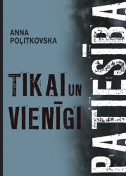 Klajā nākusi Annas Poļitkovskas grāmata "Tikai un vienīgi patiesība"