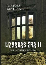 Viktors Suvorovs "Uzvaras ēna II. Ņemu savus vārdus atpakaļ!"