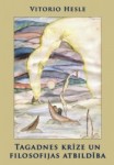 Vitorio Hesles grāmatas „Tagadnes krīze un filosofijas atbildība" atvēršana