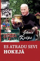 Prezentēs Jāņa Kvēpa grāmatu „Es atradu sevi hokejā"