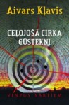 Aivars Kļavis romānu ciklu noslēdz ar "Ceļojošā cirka gūstekņiem"