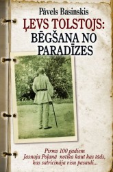 Izdota Pāvela Basinska grāmata "Ļevs Tolstojs. Bēgšana no paradīzes"