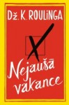 Latviski iznāks Džoannas K. Roulingas jaunā grāmata "Nejaušā vakance"