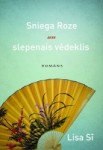 Izdots Lisas Sī romāns "Sniega Roze un slepenais vēdeklis"