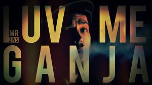 Mr.Zivs izdod jaunu dziesmu "Luv me ganja"