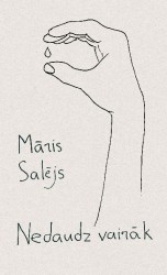 Iznācis Māra Salēja dzejoļu krājums "Nedaudz vairāk"
